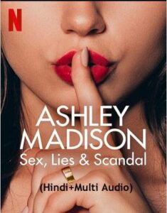 Ashley Madison Sex Lies and Scandal (2024)  Season 1 Complete Hindi