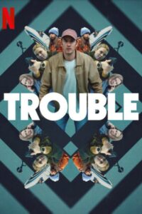 Trouble (2024) Hindi Dubbed Netflix